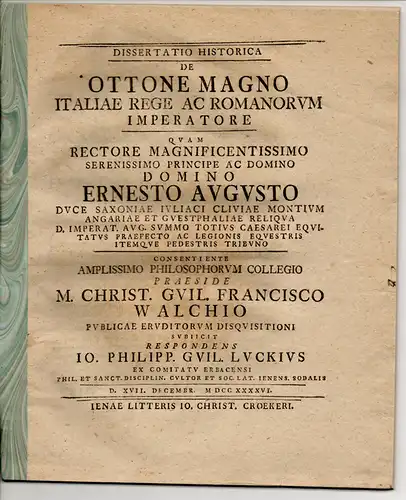 Luck, Johann Philipp Wilhelm: aus Erbach]: Dissertatio Historica De Ottone Magno Italiae Rege Ac Romanorum Imperatore. 
