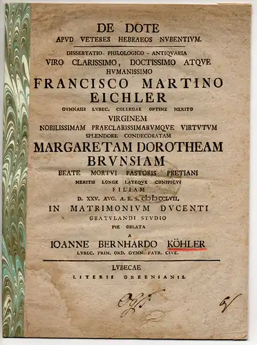 Köhler, Johann Bernhard: De dote apud veteres Hebraeos nubentium. Hochzeitsankündigung von Franz Martin Eichler und Margareta Dorothea Bruns. 