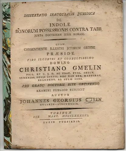 Cusin, Johannes Georg: Juristische Inaugural-Dissertation. De indole bonorum possessionis contra tabb. iuxta doctrinam iuris Romani. 