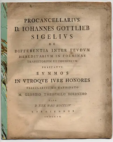 Sigel (Siegel), Johann Gottlieb: De differentia inter feudum hereditarium in foeminas transitorium et foemineum. Promotionsankünsigung von Georg Gottlieb Börner. 