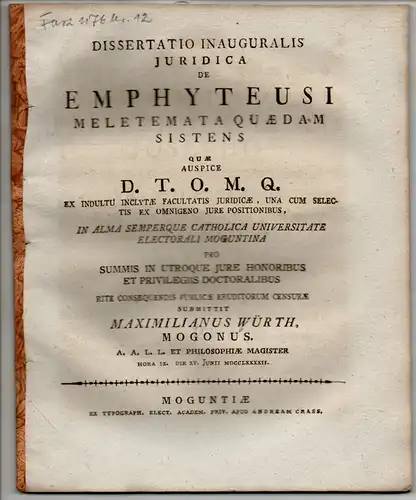 Würth, Maximilian: aus Mainz: Juristische Inaugural-Dissertation. De emphyteusi meletemata quaedam sistens. 