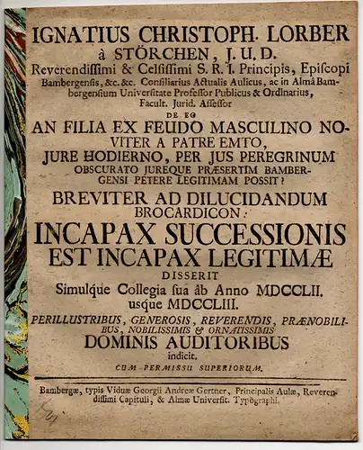 Lorber von Störchen, Ignaz Christoph: De eo An filia ex feudo masculino noviter a patre emto, iure hodierno, per ius peregrinum obscurato iureque praesertim Bambergensi...