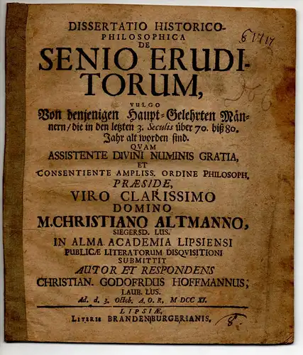 Hoffmann, Christian Gottfried: aus Lauban: Dissertatio historico-philosophica de senio eruditorum,. vulgo Von denjenigen Haupt-Gelehrten Männern, die in den letzten 3 Seculis über 70 biß 80 Jahr alt worden sind. 