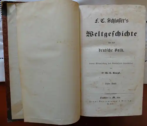 Schlosser, Friedrich Christoph (Hg.); Kriegk, G.L: F. C. Schlosser's Weltgeschichte für das deutsche Volk. Bd. 1-18 In 8 Bänden). 