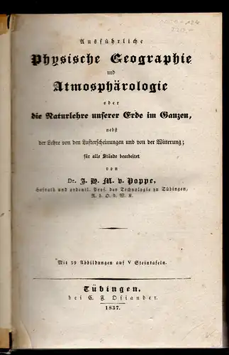 Poppe, Johann Heinrich Moritz von: Ausführliche Physische Geographie und Atmosphärologie oder die Naturlehre unserer Erde im Ganzen, nebst der Lehre von den Lufterscheinungen und von der Witterung; für alle Stände bearbeitet. 