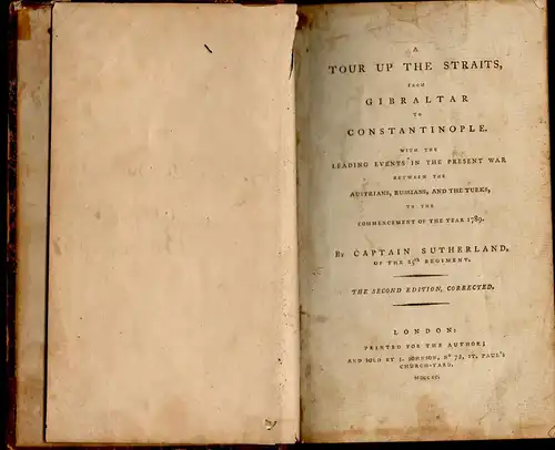 Sutherland, David: Tour up the straits from Gibraltar to Constantinople : with the leading events in the present war between the Austrians, Russians, and the Turks, to the commencement of the year 1789. 2. ed., corr. 