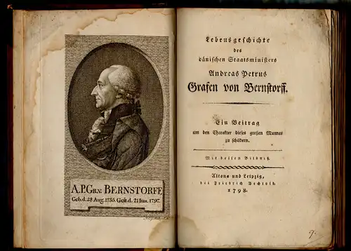 (Schütz, Friedrich Wilhelm von): Lebensgeschichte des dänischen Staatsministers Andreas Petrus Grafen von Bernstorff : ein Beitrag um den Charakter dieses großen Mannes zu schildern. 