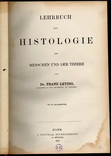Leydig, Franz: Lehrbuch der Histologie des Menschen und der Thiere. 