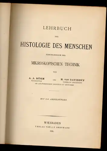 Böhm, Alexander A.; Davidoff, M. von: Lehrbuch der Histologie des Menschen einschliesslich der mikroskopischen Technik. 