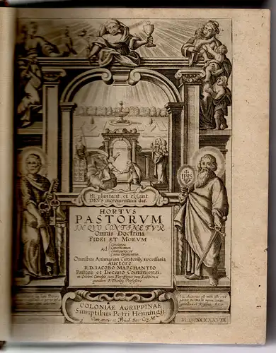 Marchantius, Jacobus: Hortus pastorum in quo continetur omnibus doctrina fidei et morum ad conciones catechismum controvers. et casus conscientiae. 