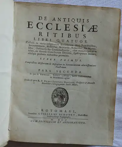 Martène, Edmond: De antiquis ecclesiae Ritibus libri quatuor; Liber primus: complectens Historicum de Disciplina in Sacramentorum administratione Tractatum. Pars 1. In qua de Baptismo, Confirmatione.. 