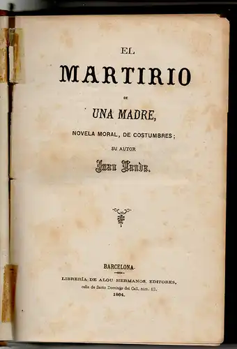 Landa, Juan: El Martirio de una madre: novela moral, de costumbres. 