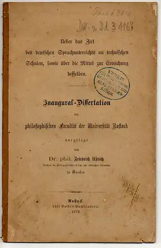 Ustrich, Friedrich: Ueber das Ziel des deutschen Sprachunterrichts an technischen Schulen, sowie über die Mittel zur Erreichung desselben. Dissertation. 