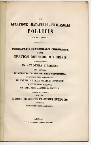 Dudensing, Karl Friedrich Franz: aus Leipzig: De luxatione metacarpo-phalangali pollicis ad posteriora. Dissertation. 