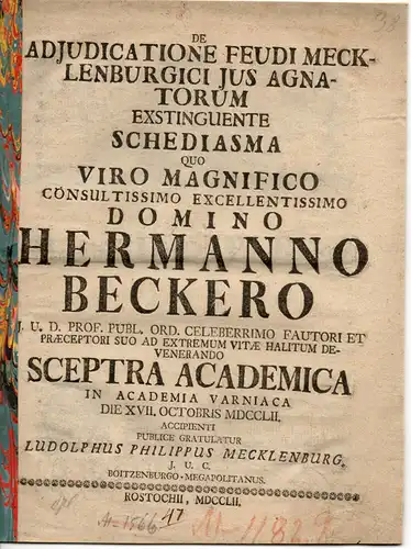 Mecklenburg, Ludolph Philipp: aus Boitzenburg: De adiudicatione feudi Mecklenburgici ius agnatorum exstinguente schediasma. Widmungsschrift an Hermann Becker. 