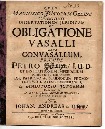 Üchtritz, Johann Andreas von: Juristische Dissertation. De obligatione vasalli erga convasallum (Über Pflichten der Vasallen gegenüber Mituntergebenen). 