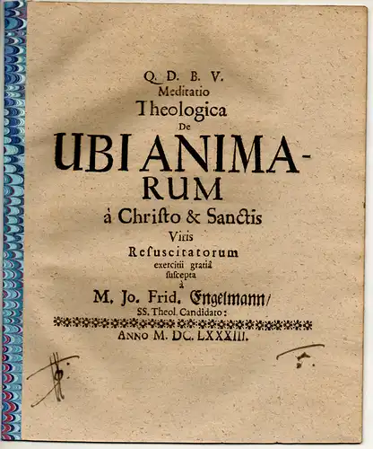 Engelmann, Johann Friedrich: Meditatio Theologica De Ubi Animarum à Christo & Sanctis Viris Resuscitatorum. 
