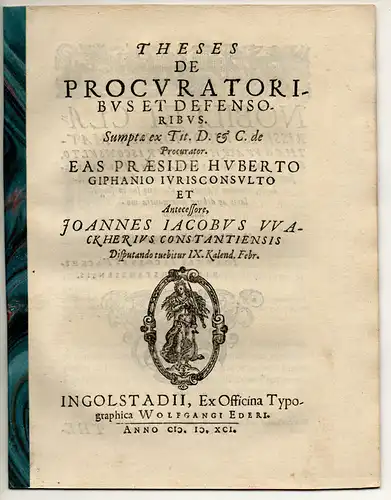 Wackher (Wacker), Johann Jacob: Juristische Disputation. De procuratoribus et defensoribus. 