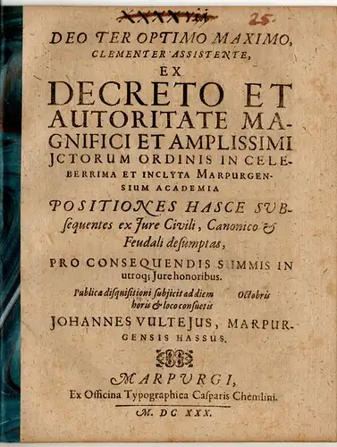 Vultejus, Johann: aus Marburg: Juristische Disputation. Positiones hasce subsequentes ex iure civili, canonico & feudales desumptas. 