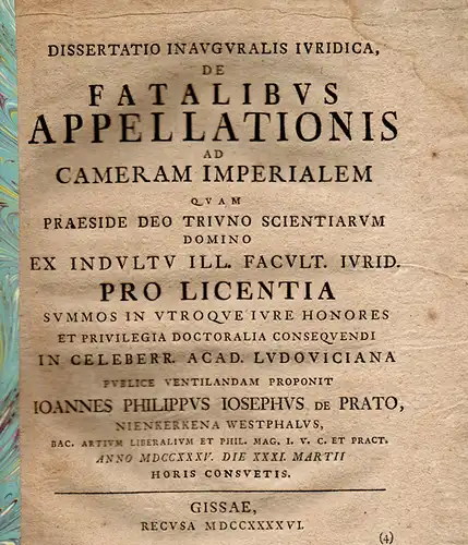 Prato, Johann Philipp Joseph von: Juristische Inaugural-Dissertation (Folgedruck). De fatalibus appellationis ad cameram imperialem. 