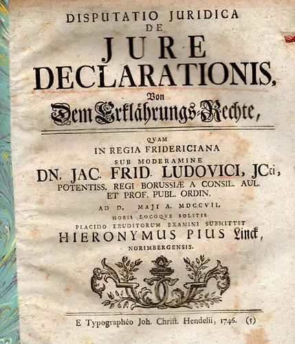Linck, Hieronymus Pius: Nürnberg: Juristische Disputation (Folgedruck): De iure declarationis = Von dem Erklährungs-Rechte. 
