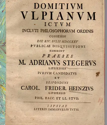 Heinze, Carl Friedrich: Leipzig: Historische Disputation: Domitium Ulpianum. 