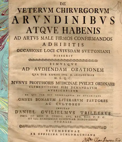 Triller, Daniel Wilhelm: De veterum chirurgorum arundinibus atque habenis ad artus male firmos confirmandos adhibitis occasione loci cuiusdam Suetoniani. 