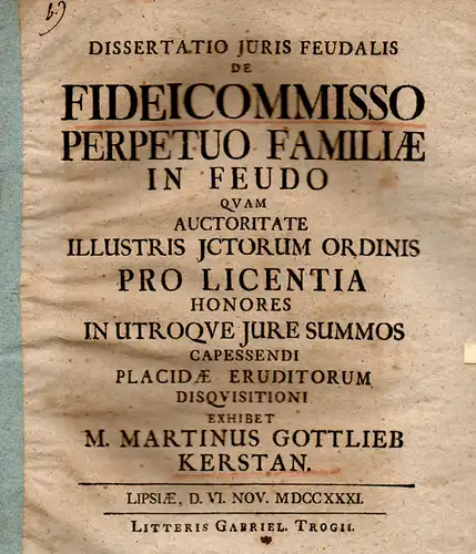 Kerstan, Martin Gottlieb: Juristische Inaugural-Dissertation. De fideicommisso perpetuo familiae in feudo. 
