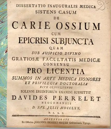 Perrelet, David: Medizinische Inaugural-Dissertation. De Carie Ossium Cum Epicrisi Subiuncta (Über Knochenfäulnis mit einer zusammenfassenden Darstellung). 