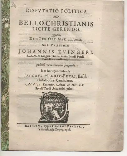 Henric-Petri, Jacob: aus Basel: Disputatio politica de bello Christianis licite gerendo. 