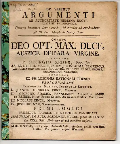 Zeder, Georg (Präses): De Viribus Argumenti Ab Authoritate Humana Ducti, Diatribe Philosophica : Contra homines leves corde, & tardos ad credendum; Ad III. Part. Metaph. de Princip. Scient. 