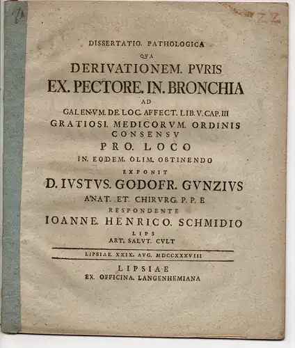 Schmid, Johann Heinrich: aus Leipzig: Medizinische Dissertation. Derivationem Puris Ex Pectore In Bronchia, Ad Galenum De Loc. Affect. Libr. V. Cap. III. (Ableitung des Eiters aus dem Brustkorb bei den Bronchien). 