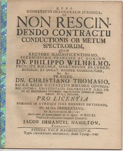 Hamilton, Jacob Immanuel: Pommern: Juristische Inaugural-Dissertation. De non rescindendo contractu conductionis ob metum spectrorum (Über die Nicht-Aufhebung eines Mietvertrags bei Furcht vor Geistererscheinungen). 