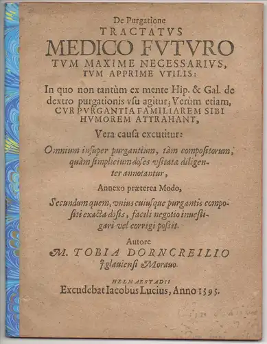 Dorncreil, Tobias: aus Iglau: Medizinische Disputation. De purgatione : Tractatus medico futuro tum maxime necessarivs tum apprine utilis. 