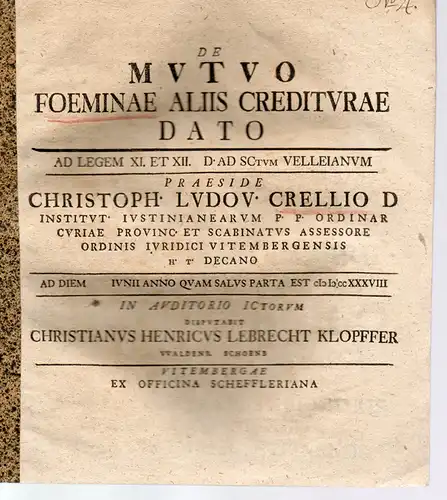 Klopffer, Christian Heinrich Lebrecht: Juristische Disuptation. De mutuo foeminae aliis crediturae dato ad legem XI. et XII. D. ad SCtum Velleianum. 