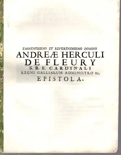 Quirinus (Querini), Angelo Maria: Eminentissimo et reverendissimo domino Andreae Herculi de Fleury S.R.E. cardinali regni Galliarum administro &c. epistola. 