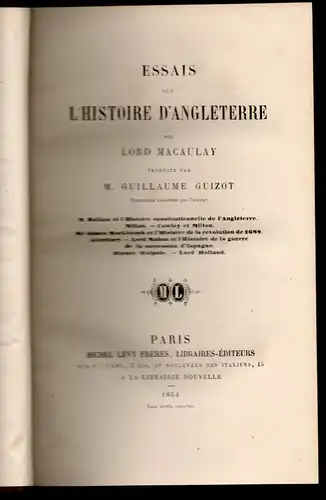 Macaulay, Thomas Babington: Essais sur l'histoire d'Angleterre : M. Hallam et l'histoire constitutionnelle de l'Angleterre, Milton, Cowley et Milton , Sir James Mackintosh et l'histoire...