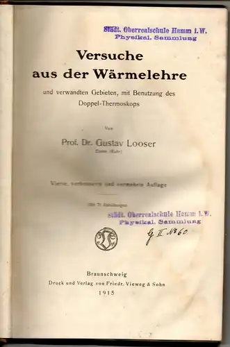 Looser, Gustav: Versuche aus der Wärmelehre und verwandten Gebieten, mit Benutzung des Doppel-Thermoskops. 4. verb. und verm. Aufl. 