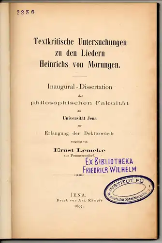 Lemcke, Ernst: aus Pommerensdorf: Textkritische Untersuchungen zu den Liedern Heinrichs von Morungen. Dissertation. 