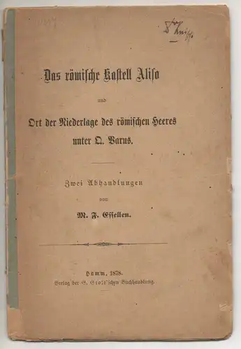 Essellen, Moritz Friedrich: Das Römische Kastell Aliso und Ort der Niederlage des römischen Heeres unter Q. Varus : zwei Abhandlungen. 