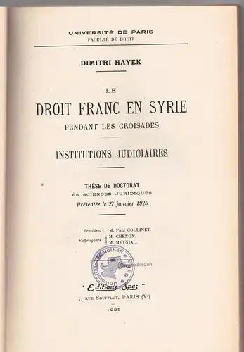 Hayek, Dimitri: Le droit franc en Syrie pendant les croisades : institutions judiciaires. Dissertation. 