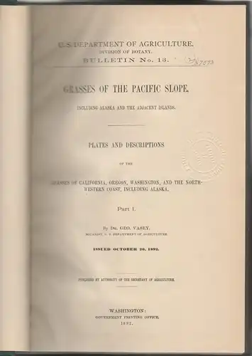 Vasey, G: Grasses of the Pacific Slope, including Alaska and the adjacent islands, part I + II. U.S. Department of Agriculture. Division of Botony, Bulletin 13 (2 vol. in 1, complete). 