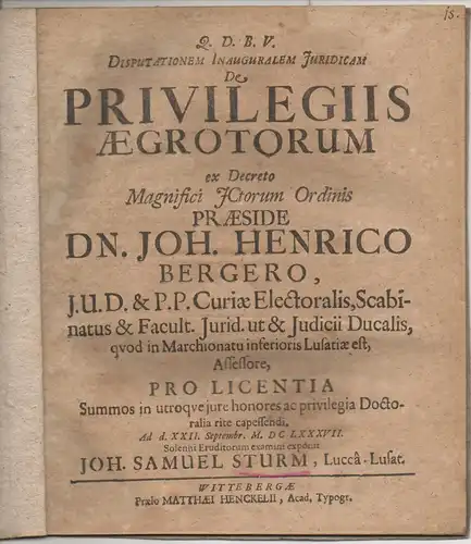 Sturm, Johann Samuel: aus Luckau: Juristische Inaugural-Disputation. De privilegiis aegrotorum. 
