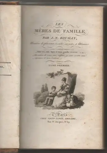 Bouilly, Jean Nicolas: Les Mères de famille, tom. 1. 