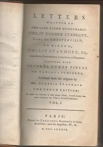 Chesterfield, Philip Dormer Stanhope: Letters written by the late Right Honourable Philip Dormer Stanhope, Earl of Chesterfield, to his son, Philip Stanhope, Esq, vol. 1-3 (3 Bände). 