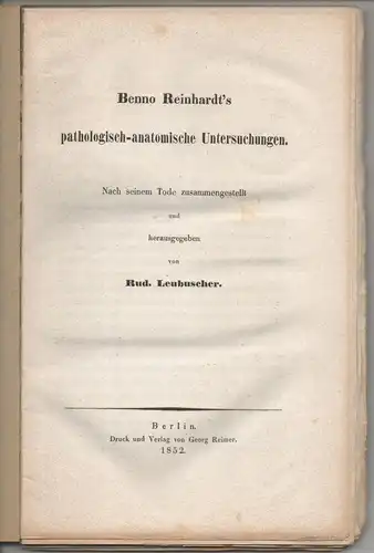 Reinhardt, Benno: Benno Reinhardt's pathologisch-anatomische Untersuchungen nach seinem Tode zusammengestellt und herausgegeben von Rud. Leubuscher. 
