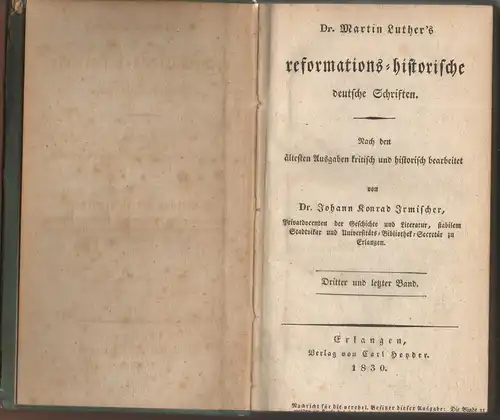 Luther, Martin; Irmischer, Johann Konrad: Dr. Martin Luther's reformations-historische deutsche Schriften Bd. 3. 