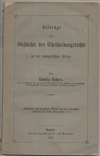 Richter, Aemilius Ludwig: Beiträge zur Geschichte des Ehescheidungsrechts in der evangelischen Kirche. Sonderdruck aus: Deutsche Zeitschrift für christliche Wissenschaft. Rev. und verm. Abdr. 