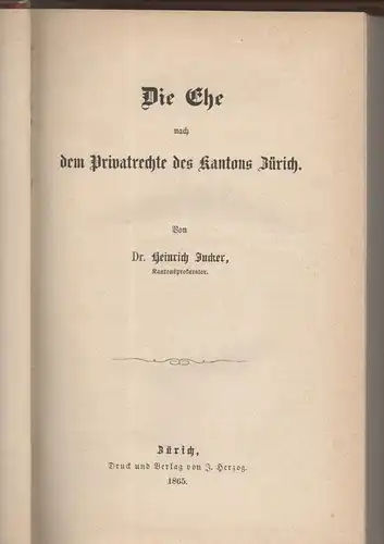 Jucker, Heinrich: Die Ehe nach dem Privatrechte des Kantons Zürich. 