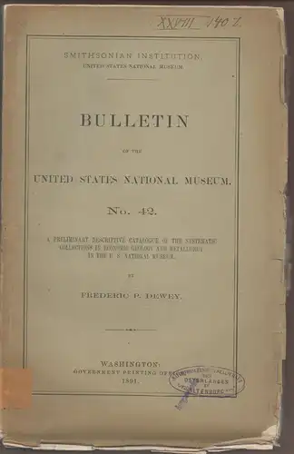 Dewey, Frederic P: A preliminary descriptive catalogue of the systematic collections in economic geology and metallurgy in the United States National Museum. Smithsonian Institution, United States National Museum Bulletin 42. 